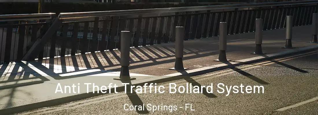  Anti Theft Traffic Bollard System Coral Springs - FL