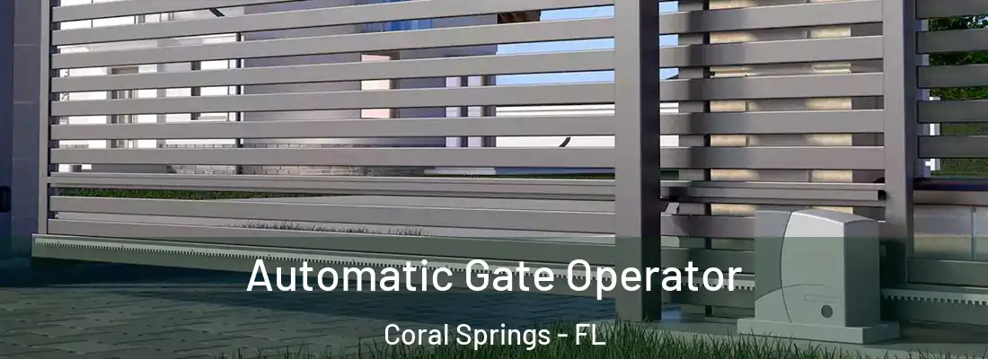  Automatic Gate Operator Coral Springs - FL