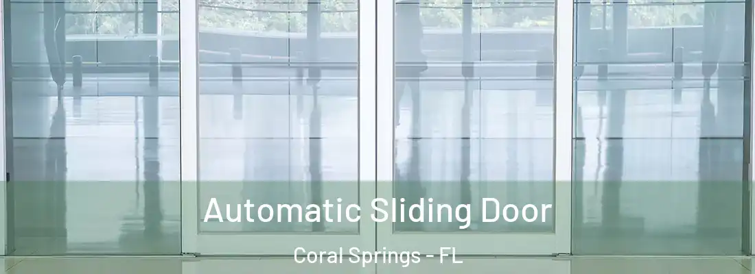  Automatic Sliding Door Coral Springs - FL