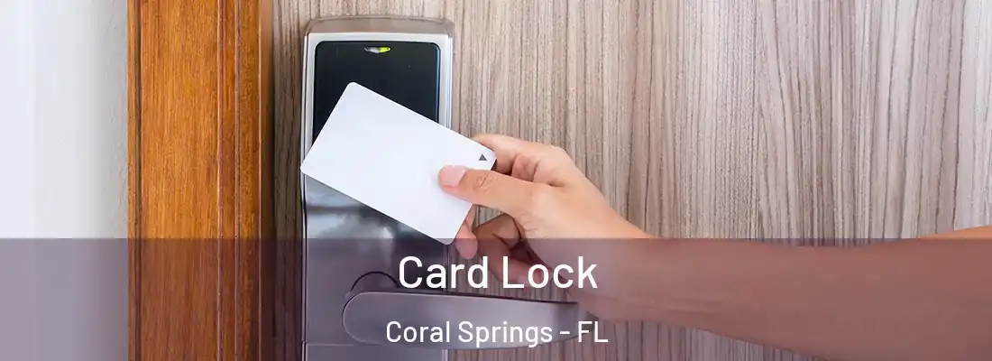  Card Lock Coral Springs - FL