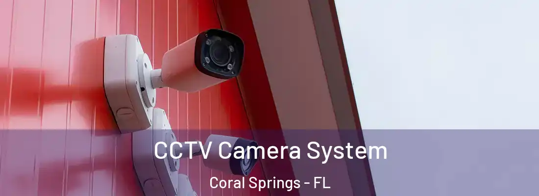  CCTV Camera System Coral Springs - FL