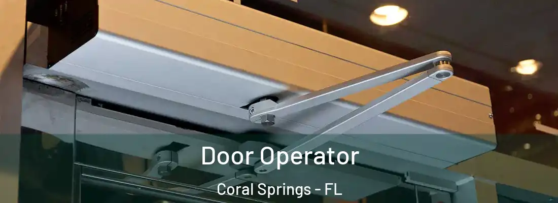  Door Operator Coral Springs - FL