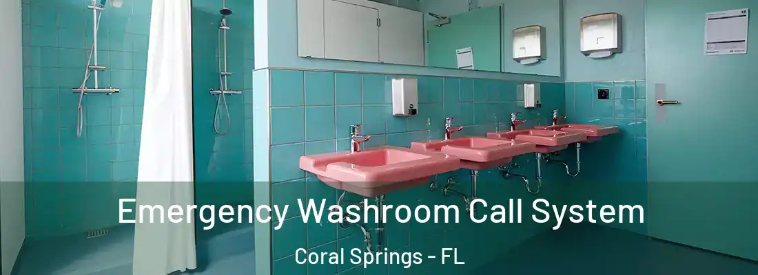  Emergency Washroom Call System Coral Springs - FL