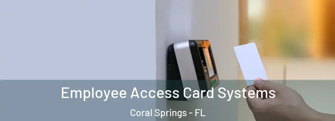 Employee Access Card Systems Coral Springs - FL