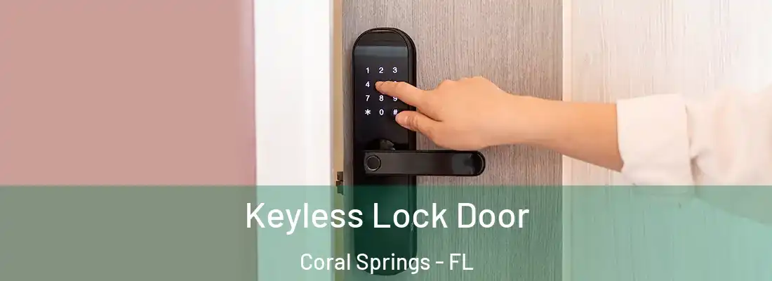  Keyless Lock Door Coral Springs - FL
