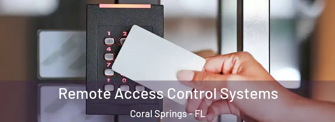  Remote Access Control Systems Coral Springs - FL