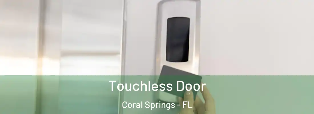  Touchless Door Coral Springs - FL